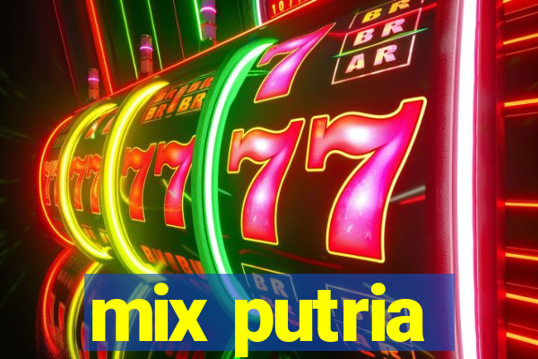 mix putria